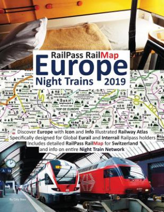 Kniha Railpass Railmap Europe - Night Trains 2019: Discover Europe with Icon and Info Illustrated Railway Atlas Specifically Designed for Global Eurail and Caty Ross