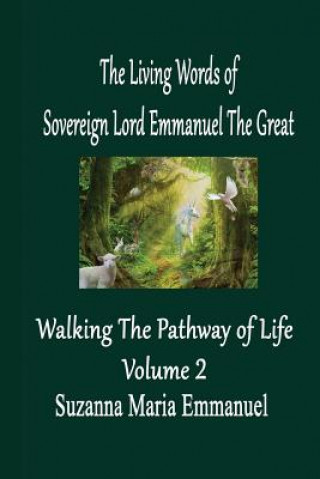 Kniha The Living Words from Sovereign Lord Emmanuel The Great: Walking the Pathway of Life Volume 2 Caeayaron Ltd