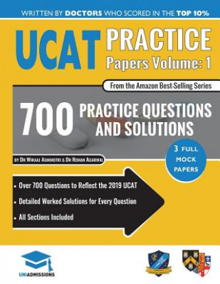 Kniha Ucat Practice Papers Volume One: 3 Full Mock Papers, 700 Questions in the Style of the Ucat, Detailed Worked Solutions for Every Question, 2020 Editio Rohan Agarwal