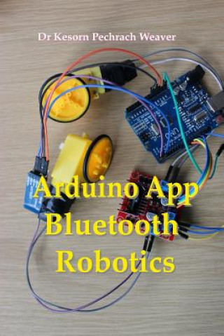 Książka Arduino App Bluetooth Robotics Kesorn Pechrach Weaver Phd