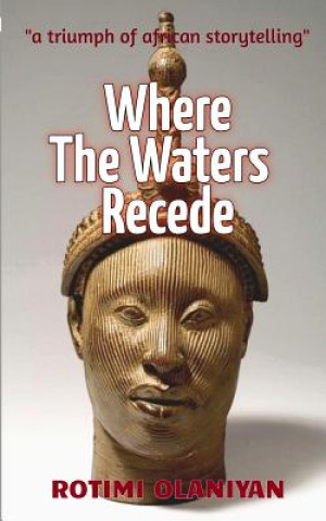 Knjiga Where the Waters Recede Rotimi Olaniyan