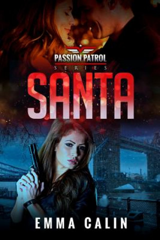 Książka Santa: A Passion Patrol Novel - Police Detective Fiction Books With a Strong Female Protagonist Romance Emma Calin