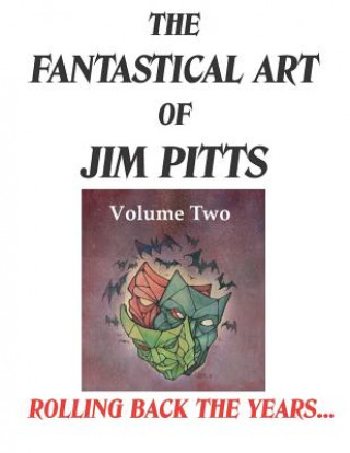 Livre The Fantastical Art of Jim Pitts - Volume 2: Rolling back the years... Jim Pitts