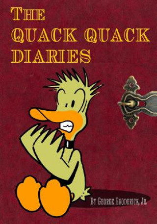 Buch The Quack Quack Diaries George John Broderick Jr