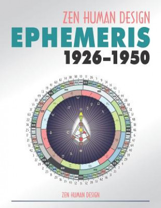 Kniha Zen Human Design Ephemeris 1926-1950 Chaitanyo