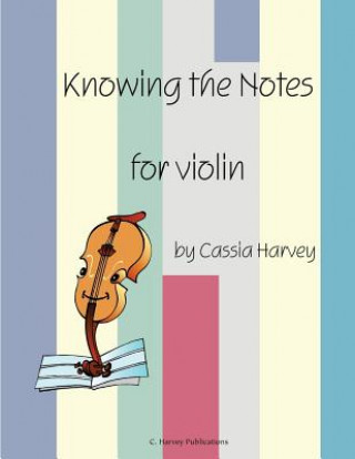 Książka Knowing the Notes for Violin Cassia Harvey