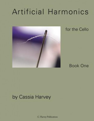 Kniha Artificial Harmonics for the Cello, Book One Cassia Harvey