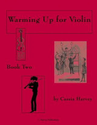 Könyv Warming Up for Violin, Book Two Cassia Harvey