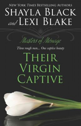 Kniha Their Virgin Captive Lexi Blake