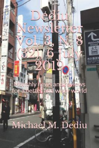 Carte Dediu Newsletter Vol. 3, N. 8 (32), 6 July 2019: Monthly news and reviews for a better and wiser world Michael M Dediu