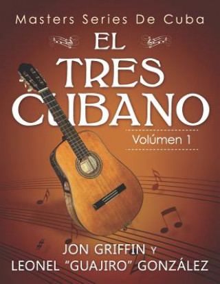 Könyv Masters Series de Cuba: El Tres Cubano Leonel Guajiro Gonzalez