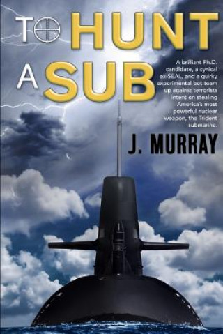 Knjiga To Hunt a Sub J Murray