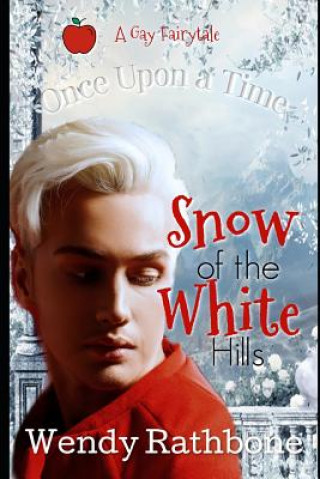 Carte Snow of the White Hills: A Gay Fairytale Wendy Rathbone