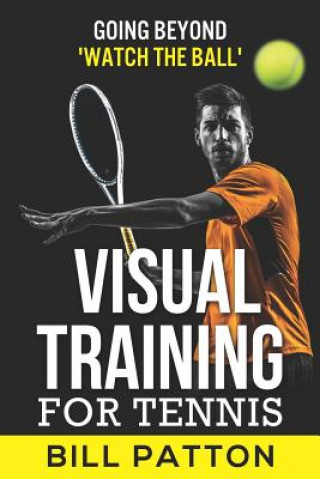 Könyv Visual Training for Tennis Bill Patton