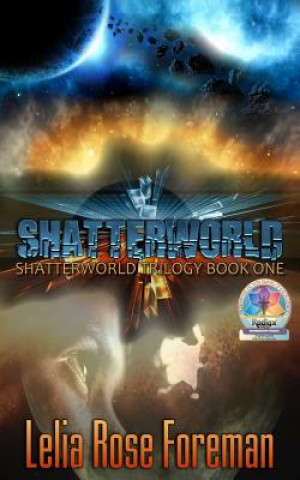 Knjiga Shatterworld Lelia Rose Foreman