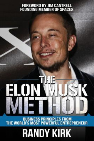 Kniha The Elon Musk Method: Business Principles from the World's Most Powerful Entrepreneur Jim Cantrell