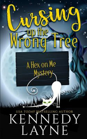 Knjiga Cursing Up the Wrong Tree Kennedy Layne