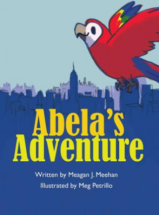 Kniha Abela's Adventure Meagan J Meehan
