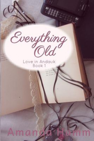 Kniha Everything Old Amanda Hamm