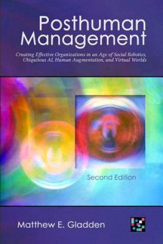 Книга Posthuman Management Matthew E Gladden