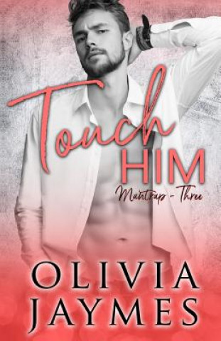 Knjiga Touch Him Olivia Jaymes