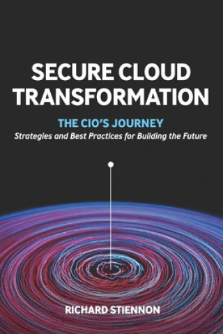 Książka Secure Cloud Transformation: The CIO'S Journey Richard Stiennon