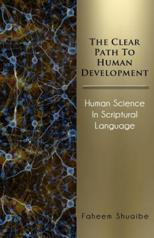 Könyv The Clear Path to Human Development: Human Science in Scriptural Language Faheem Shuaibe