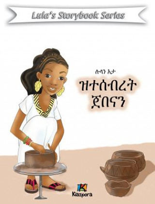 Kniha Lula'N Eta Ztesebret Jebena - Children Book: Tigrinya Version Kiazpora