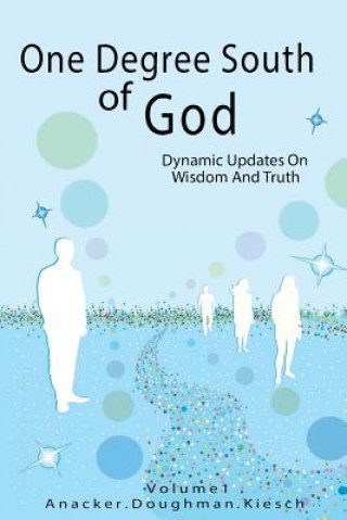 Könyv One Degree South of God: Dynamic Updates on Wisdom and Truth Diane Doughman