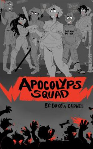 Knjiga Apocolyps Squad Dakota Caldwell