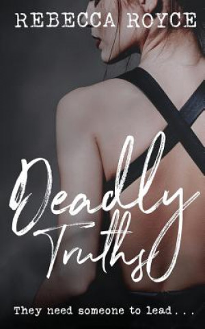 Kniha Deadly Truths Rebecca Royce