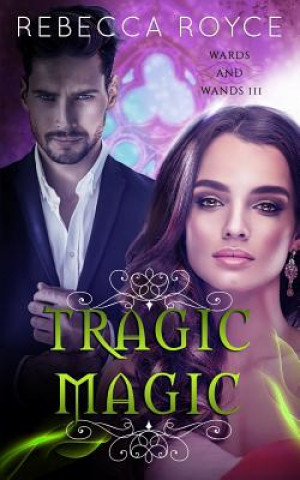 Knjiga Tragic Magic Rebecca Royce