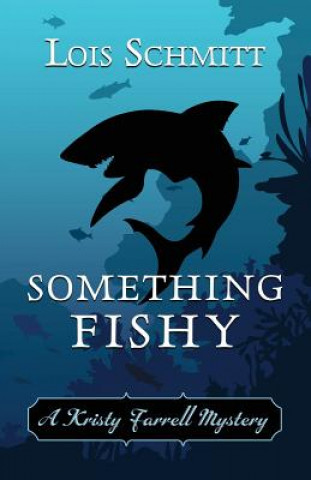 Knjiga Something Fishy Lois Schmitt
