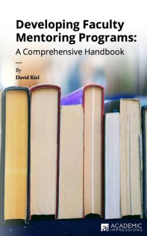 Buch Developing Faculty Mentoring Programs: A Comprehensive Handbook David Kiel