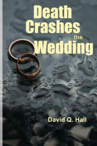 Kniha Death Crashes the Wedding David Q Hall