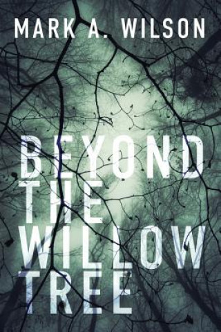 Buch Beyond the Willow Tree: Book One Mark A Wilson
