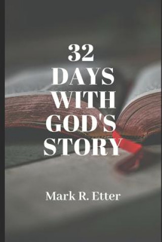 Kniha 32 Days with God's Story Mark R Etter