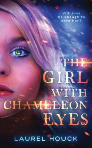 Knjiga The Girl with Chameleon Eyes Laurel Houck
