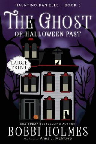 Knjiga Ghost of Halloween Past Bobbi Holmes