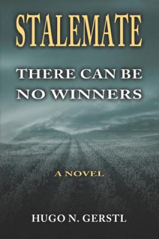 Buch Stalemate: There can be no winners Hugo N Gerstl