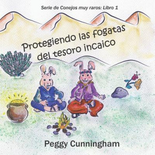 Książka Protegiendo Las Fogatas del Tesoro Incaico Peggy Cunningham