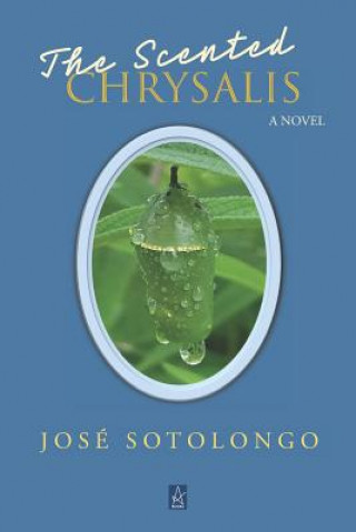 Książka The Scented Chrysalis Jose Sotolongo