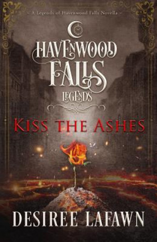 Книга Kiss the Ashes Havenwood Falls Collective