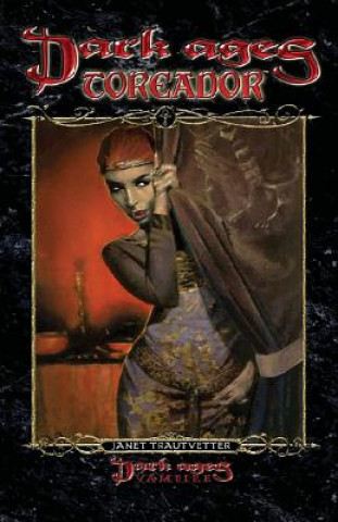 Könyv Dark Ages Toreador: Book 9 of the Dark Ages Clan Novel Saga Janet Trautvetter