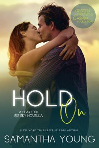 Buch Hold on: A Play On/Big Sky Novella Kristen Proby