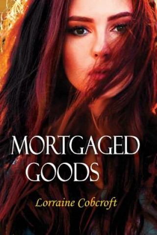 Knjiga Mortgaged Goods Barbara Scott