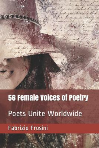 Kniha 56 Female Voices of Poetry: Poets Unite Worldwide Fabrizio Frosini