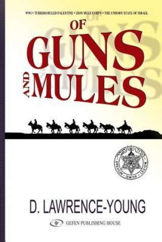 Knjiga Of Guns and Mules David Lawrence-Young