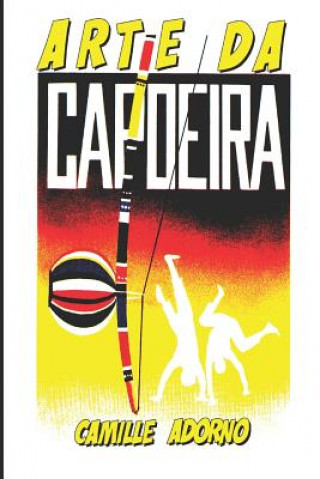 Kniha A arte da Capoeira Camille Adorno