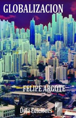 Könyv Globalización Felipe Argote